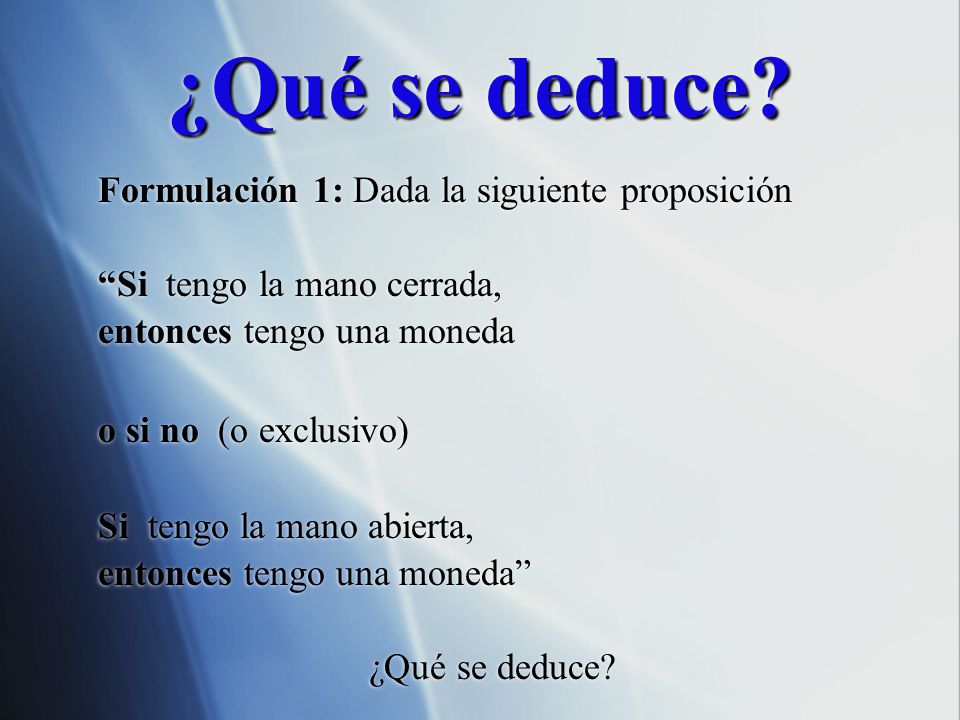 ¿Qué se deduce Formulación 1: Dada la siguiente proposición