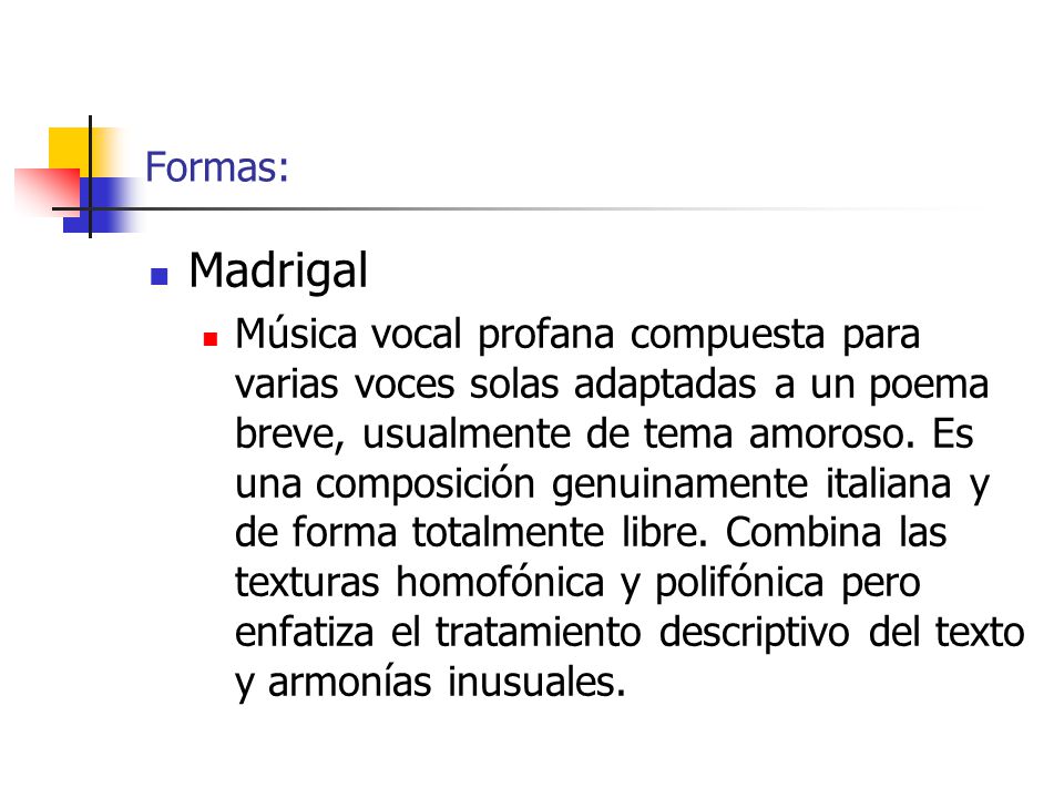 Formas: Madrigal.
