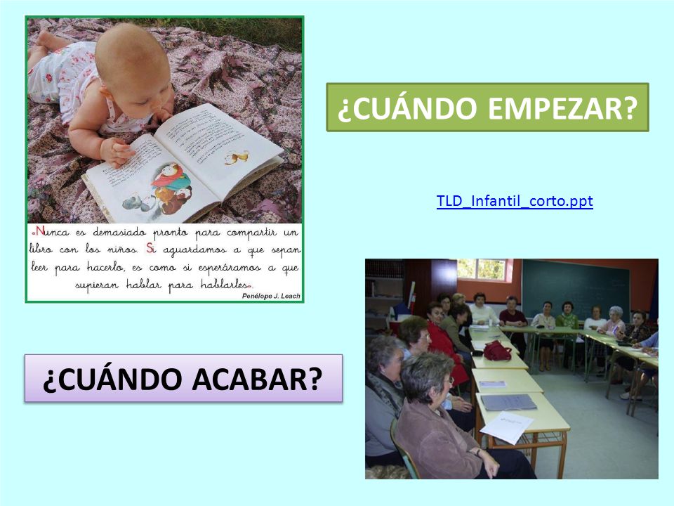 ¿CUÁNDO EMPEZAR TLD_Infantil_corto.ppt ¿CUÁNDO ACABAR
