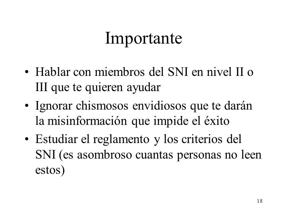 Importante Hablar con miembros del SNI en nivel II o III que te quieren ayudar.