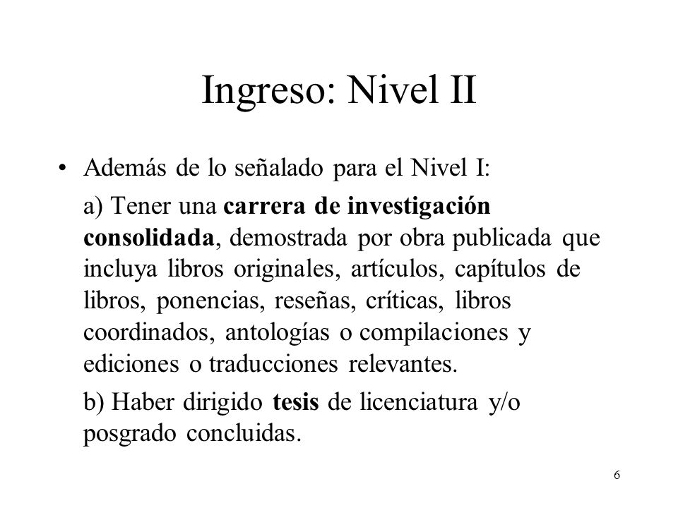 Ingreso: Nivel II Además de lo señalado para el Nivel I: