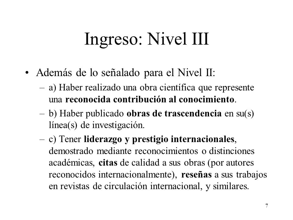 Ingreso: Nivel III Además de lo señalado para el Nivel II: