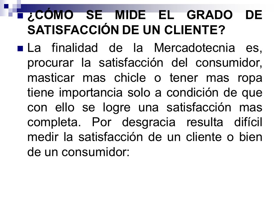 ¿CÓMO SE MIDE EL GRADO DE SATISFACCIÓN DE UN CLIENTE