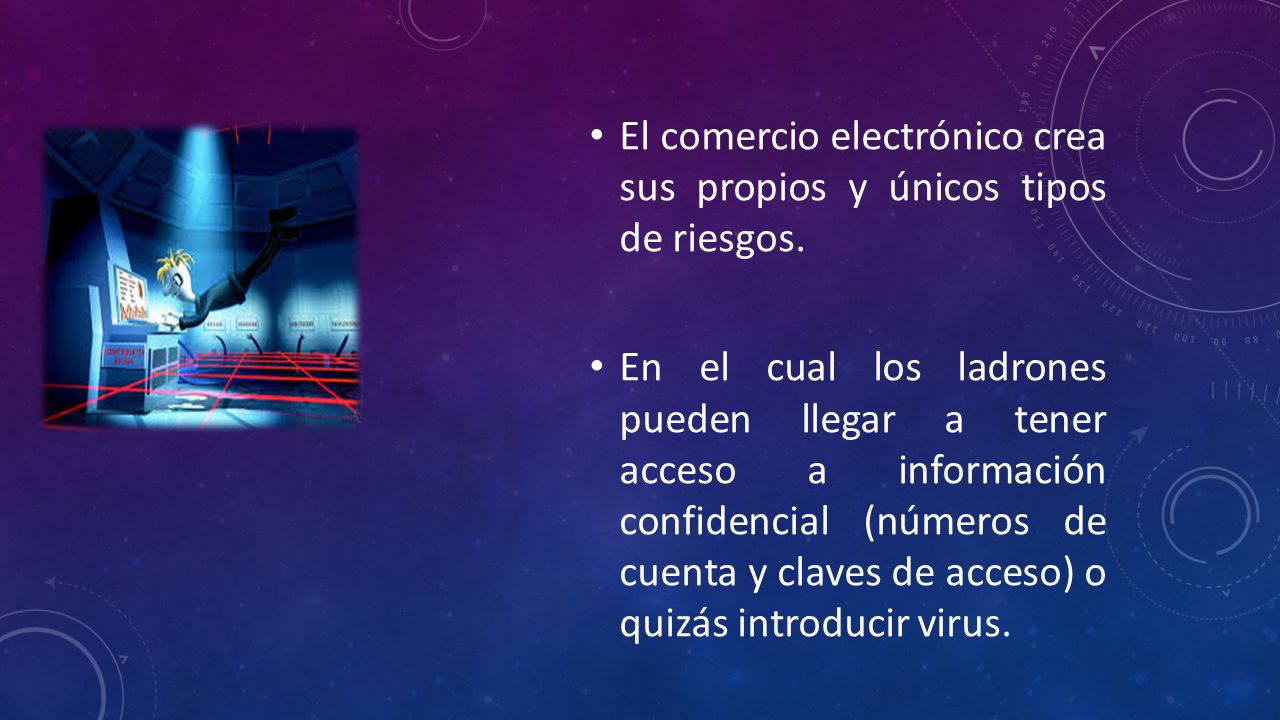 El comercio electrónico crea sus propios y únicos tipos de riesgos.