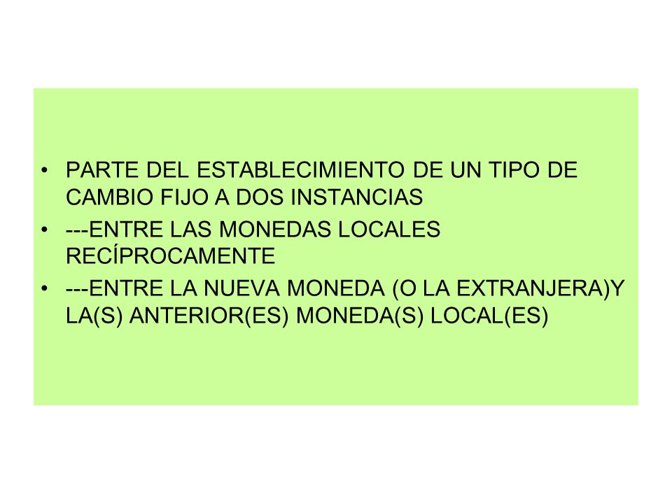 PARTE DEL ESTABLECIMIENTO DE UN TIPO DE CAMBIO FIJO A DOS INSTANCIAS