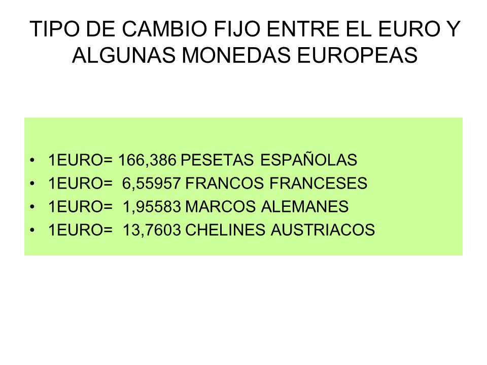 TIPO DE CAMBIO FIJO ENTRE EL EURO Y ALGUNAS MONEDAS EUROPEAS
