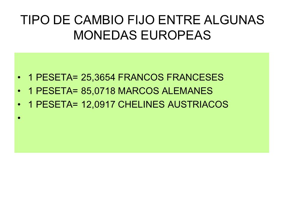 TIPO DE CAMBIO FIJO ENTRE ALGUNAS MONEDAS EUROPEAS