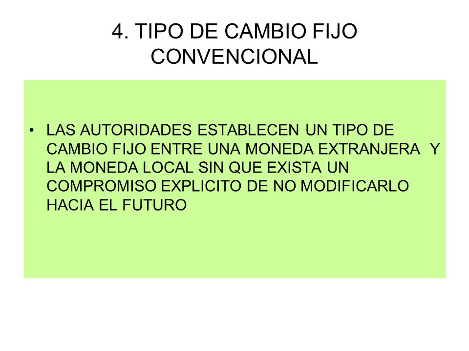 4. TIPO DE CAMBIO FIJO CONVENCIONAL