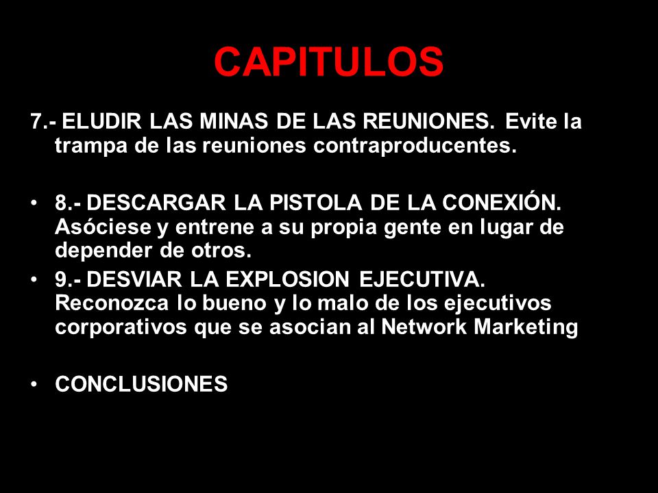 CAPITULOS 7.- ELUDIR LAS MINAS DE LAS REUNIONES. Evite la trampa de las reuniones contraproducentes.
