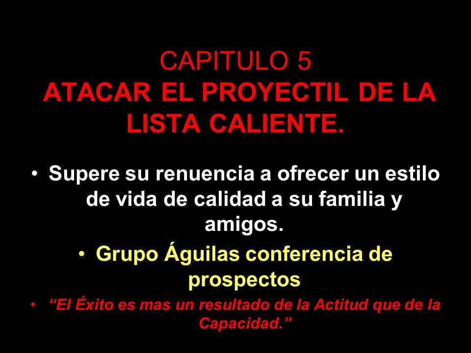 CAPITULO 5 ATACAR EL PROYECTIL DE LA LISTA CALIENTE.
