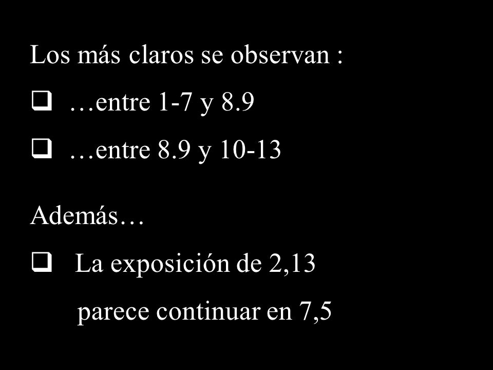 Los más claros se observan : …entre 1-7 y 8.9 …entre 8.9 y