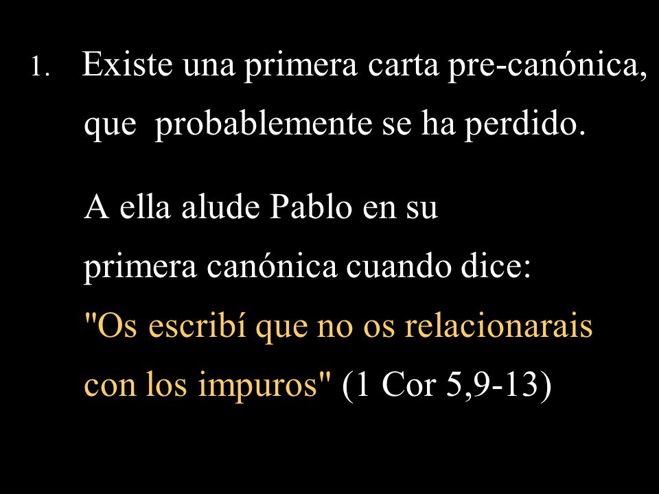 que probablemente se ha perdido. A ella alude Pablo en su