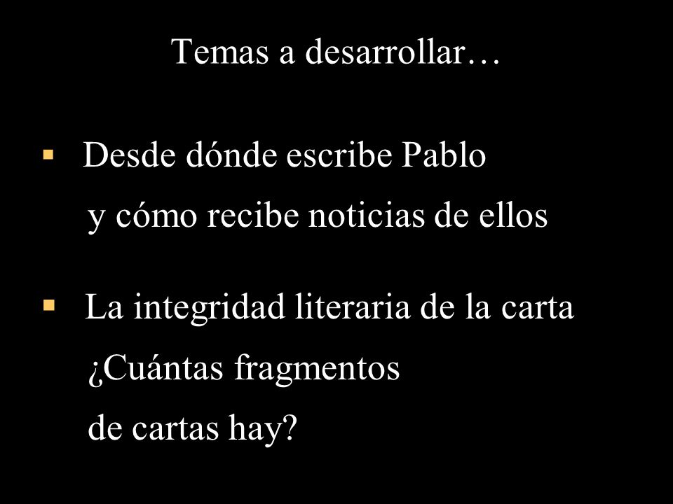 y cómo recibe noticias de ellos La integridad literaria de la carta
