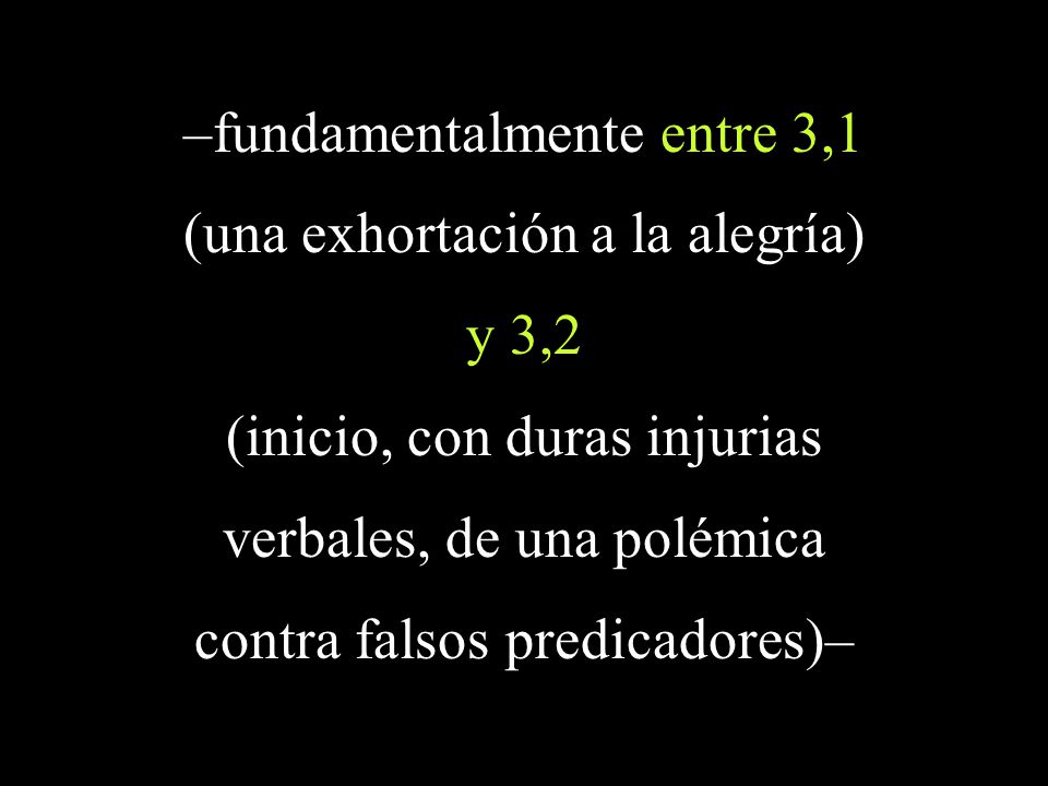 –fundamentalmente entre 3,1 (una exhortación a la alegría) y 3,2
