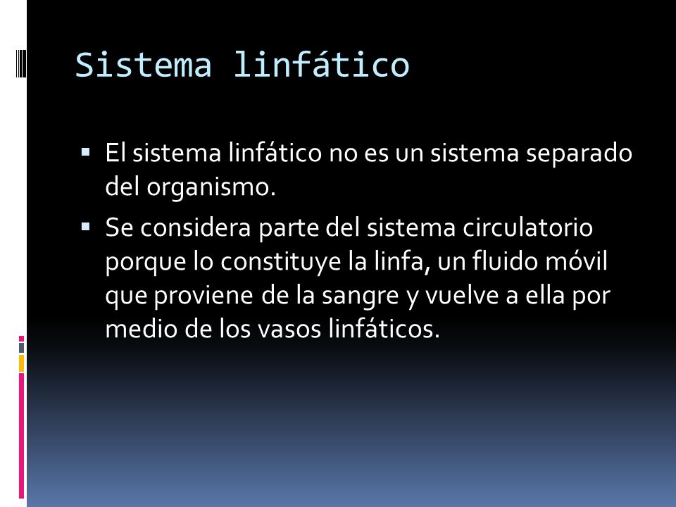 Sistema linfático El sistema linfático no es un sistema separado del organismo.