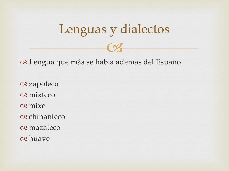 Lenguas y dialectos Lengua que más se habla además del Español