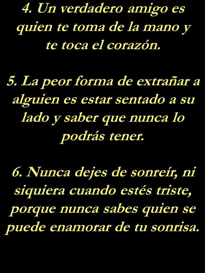 4. Un verdadero amigo es quien te toma de la mano y