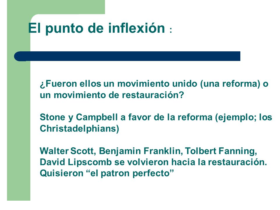 El punto de inflexión : ¿Fueron ellos un movimiento unido (una reforma) o un movimiento de restauración