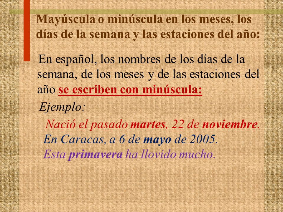 Mayúscula o minúscula en los meses, los días de la semana y las estaciones del año: