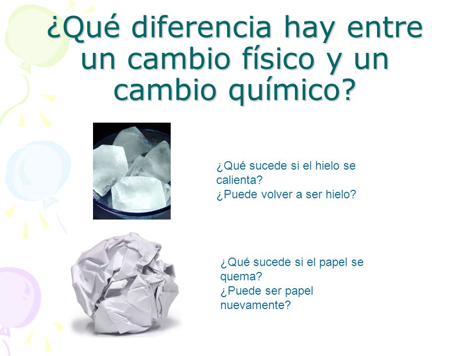 ¿Qué diferencia hay entre un cambio físico y un cambio químico