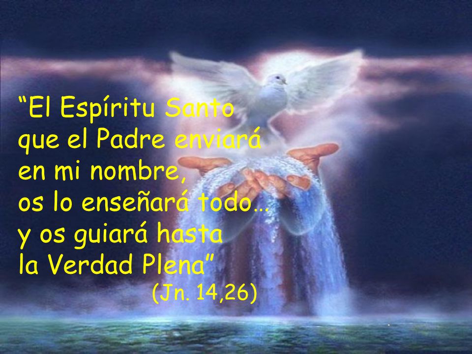 El Espíritu Santo que el Padre enviará en mi nombre,