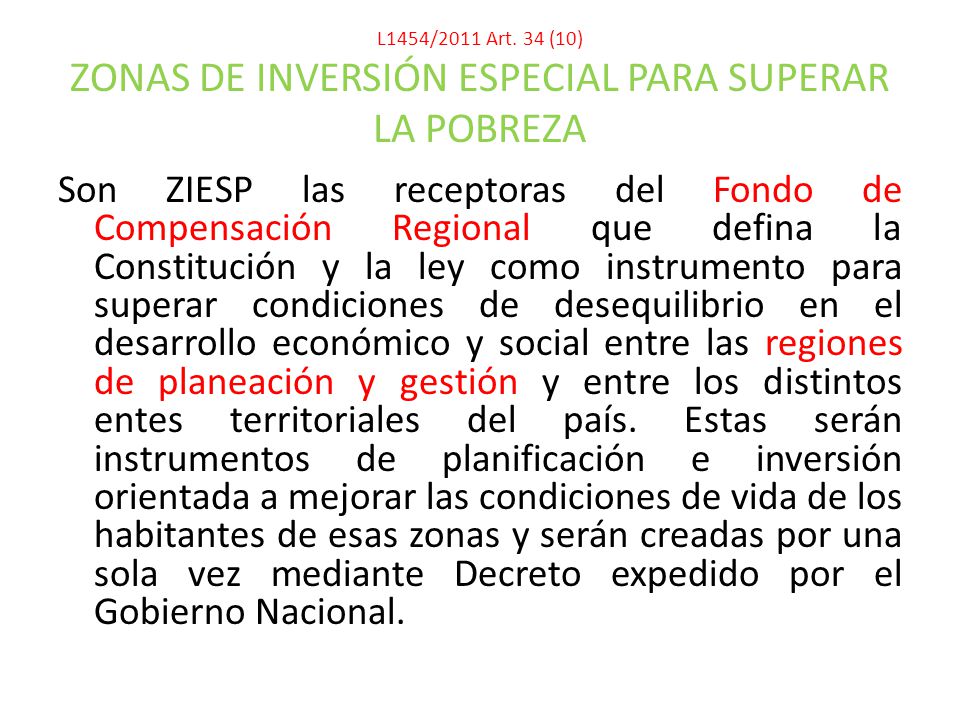 L1454/2011 Art. 34 (10) ZONAS DE INVERSIÓN ESPECIAL PARA SUPERAR LA POBREZA