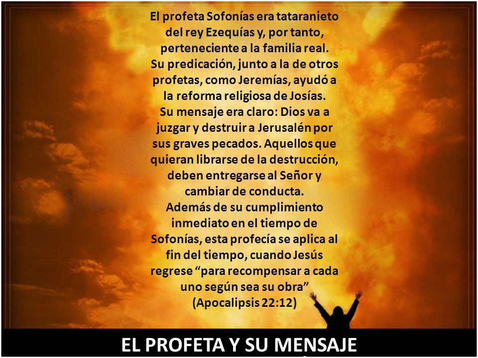 El profeta Sofonías era tataranieto del rey Ezequías y, por tanto, perteneciente a la familia real.