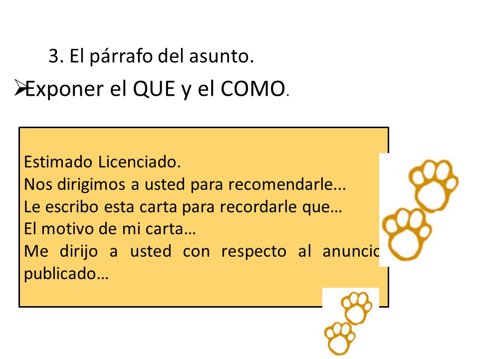 Exponer el QUE y el COMO. 3. El párrafo del asunto.