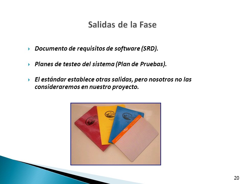 Salidas de la Fase Documento de requisitos de software (SRD).