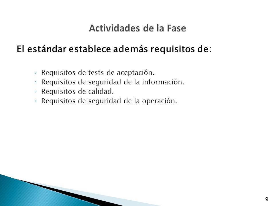 Actividades de la Fase El estándar establece además requisitos de:
