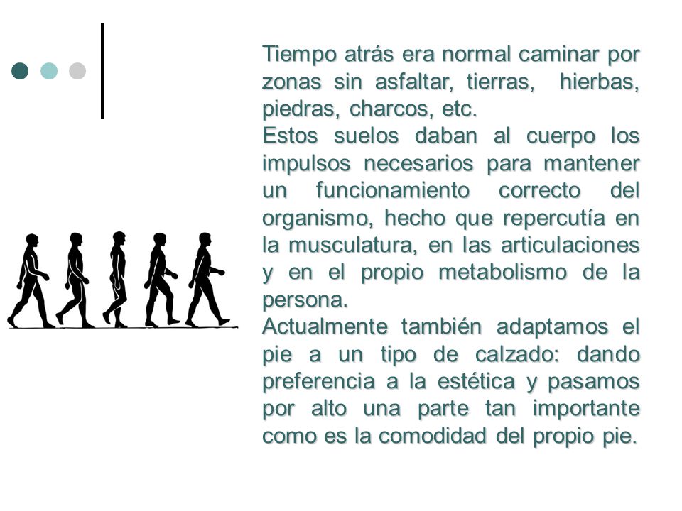 Tiempo atrás era normal caminar por zonas sin asfaltar, tierras, hierbas, piedras, charcos, etc.
