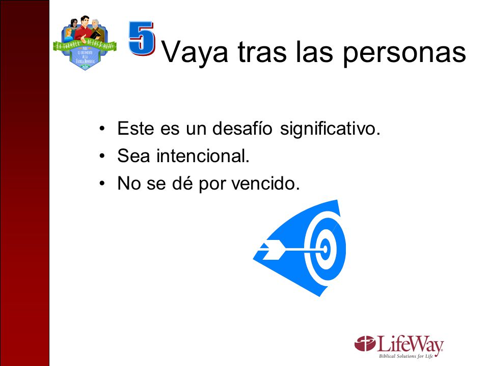 Vaya tras las personas 5 Este es un desafío significativo.