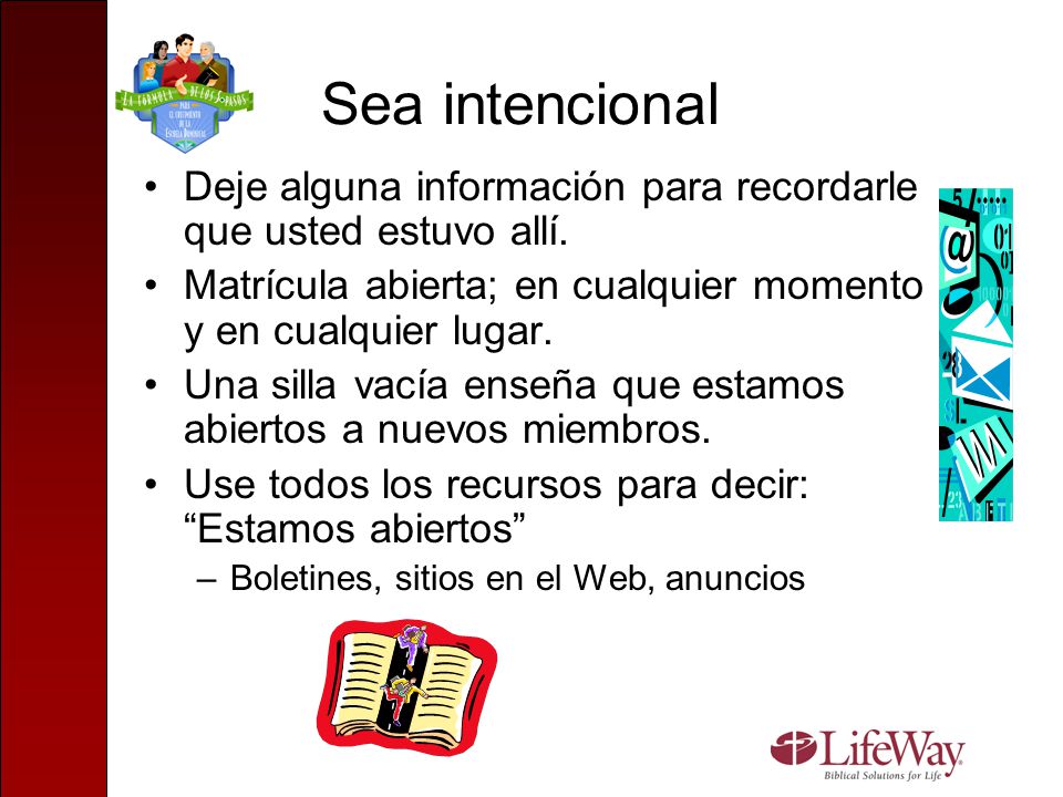 Sea intencional Deje alguna información para recordarle que usted estuvo allí. Matrícula abierta; en cualquier momento y en cualquier lugar.