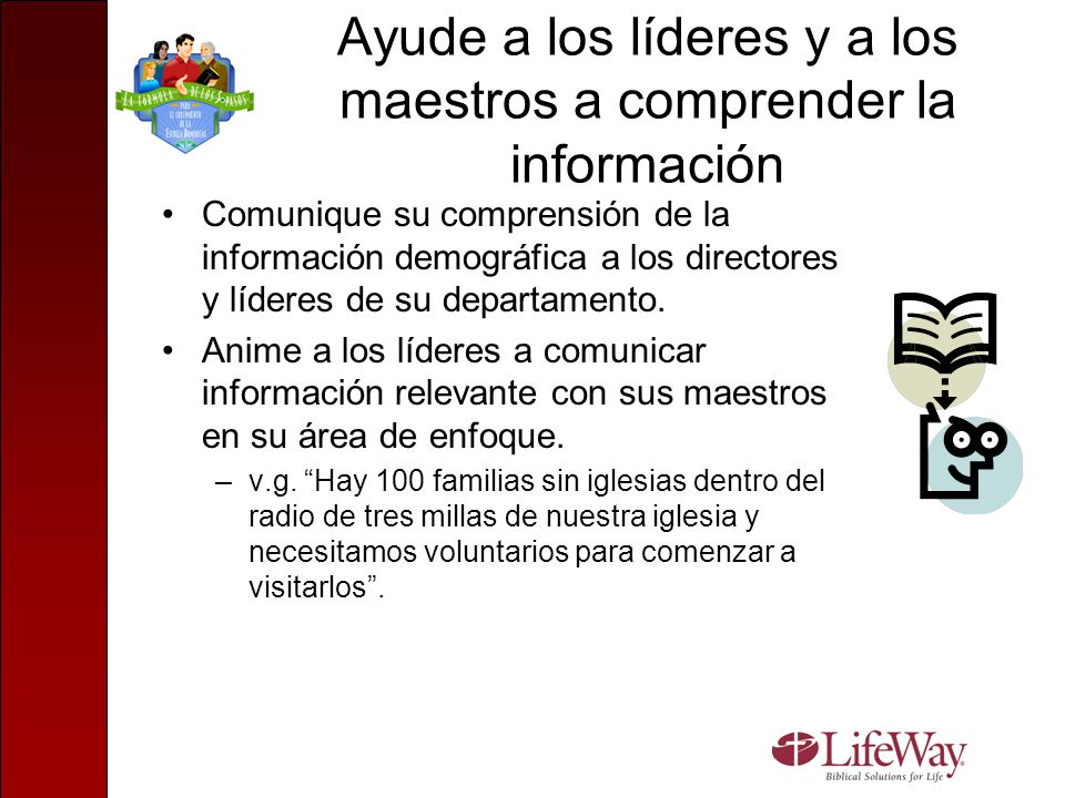 Ayude a los líderes y a los maestros a comprender la información