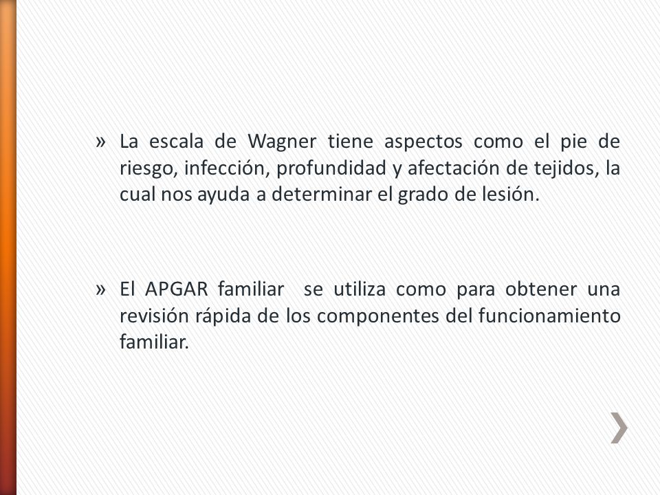 La escala de Wagner tiene aspectos como el pie de riesgo, infección, profundidad y afectación de tejidos, la cual nos ayuda a determinar el grado de lesión.
