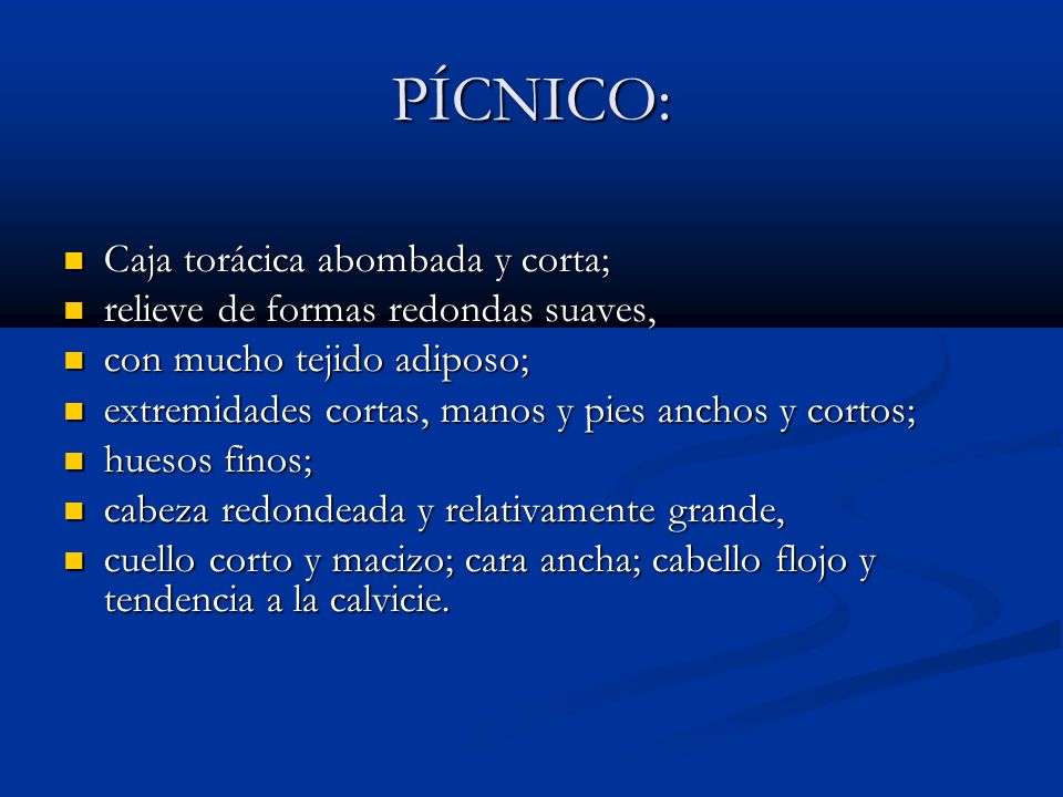PÍCNICO: Caja torácica abombada y corta;