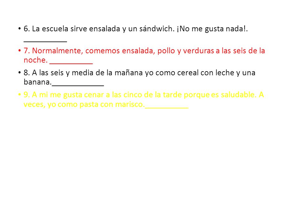 6. La escuela sirve ensalada y un sándwich. ¡No me gusta nada