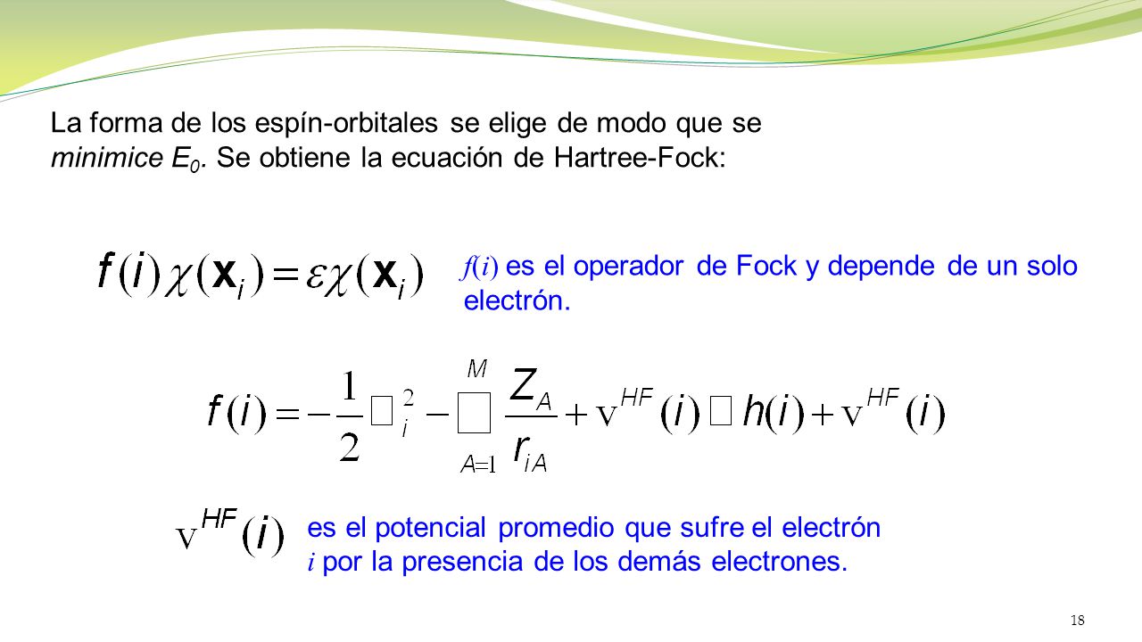 La forma de los espín-orbitales se elige de modo que se minimice E0