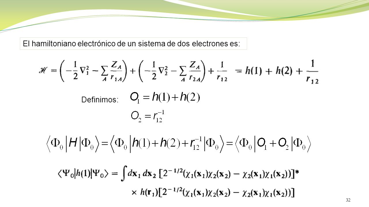 El hamiltoniano electrónico de un sistema de dos electrones es: