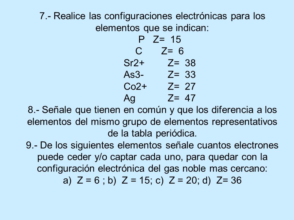 7.- Realice las configuraciones electrónicas para los elementos que se indican: