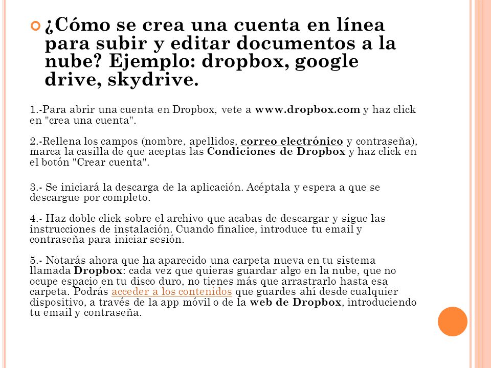 ¿Cómo se crea una cuenta en línea para subir y editar documentos a la nube Ejemplo: dropbox, google drive, skydrive.
