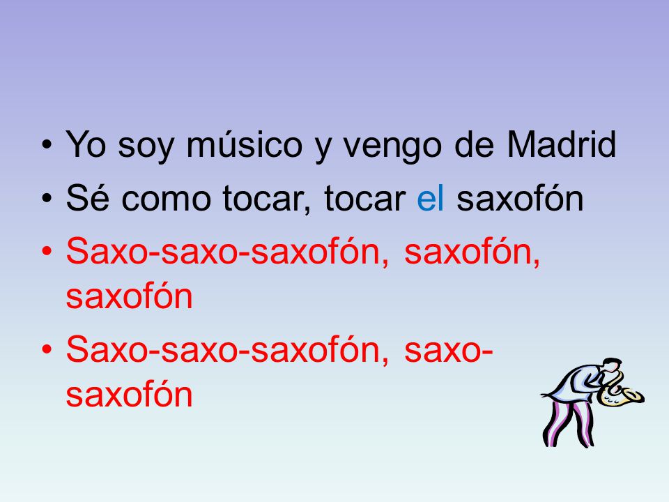 Yo soy músico y vengo de Madrid Sé como tocar, tocar el saxofón