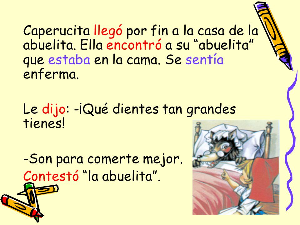 Caperucita llegó por fin a la casa de la abuelita