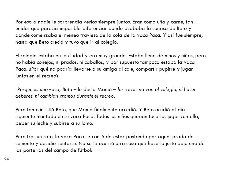 Por eso a nadie le sorprendía verlos siempre juntos