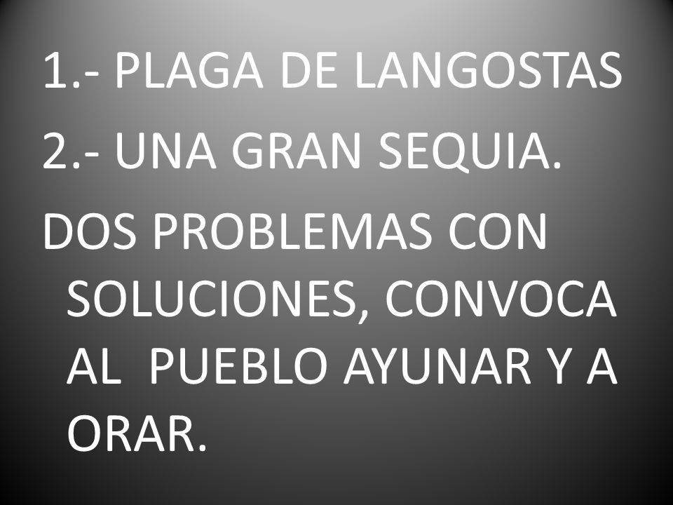 1. - PLAGA DE LANGOSTAS 2. - UNA GRAN SEQUIA