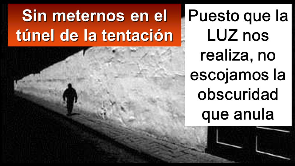 Sin meternos en el túnel de la tentación