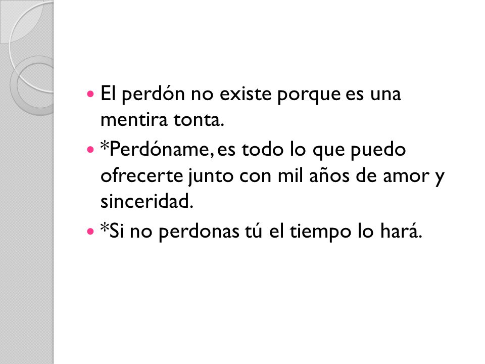 El perdón no existe porque es una mentira tonta.
