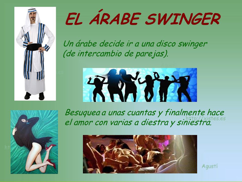 EL ÁRABE SWINGER Un árabe decide ir a una disco swinger (de intercambio de parejas).