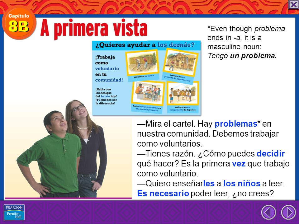 —Mira el cartel. Hay problemas* en nuestra comunidad. Debemos trabajar