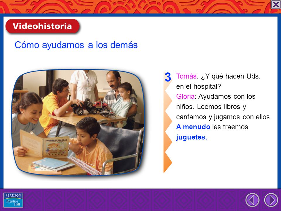 3 Cómo ayudamos a los demás Tomás: ¿Y qué hacen Uds. en el hospital